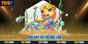 ban-ca-doi-thuong-online-789f-choi-hay-va-thuong-lon