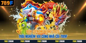 ban-ca-rong-vang-2025-trai-nghiem-vui-cung-nha-cai-789f