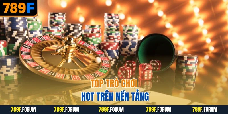 casino-789f-top-tro-choi-hot-tren-nen-tang
