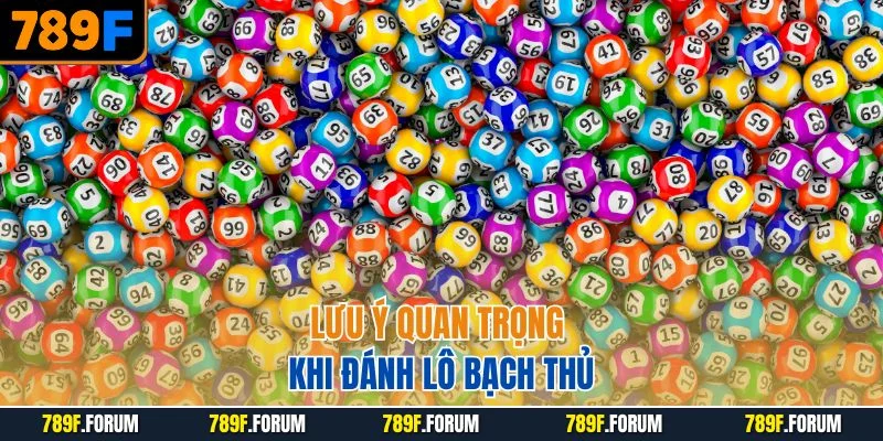 luu-y-quan-trong-khi-danh-lo-bach-thu