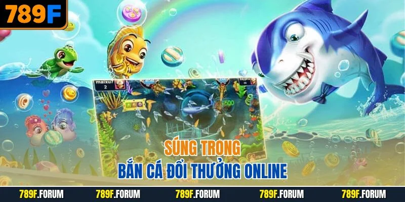 sung-trong-ban-ca-doi-thuong-online