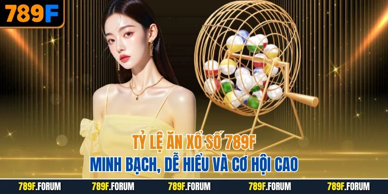 ty-le-an-xo-so-789f-minh-bach-de-hieu-va-co-hoi-cao